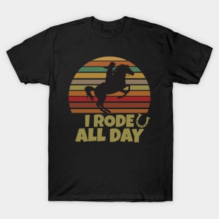 I Rode All Day T-Shirt